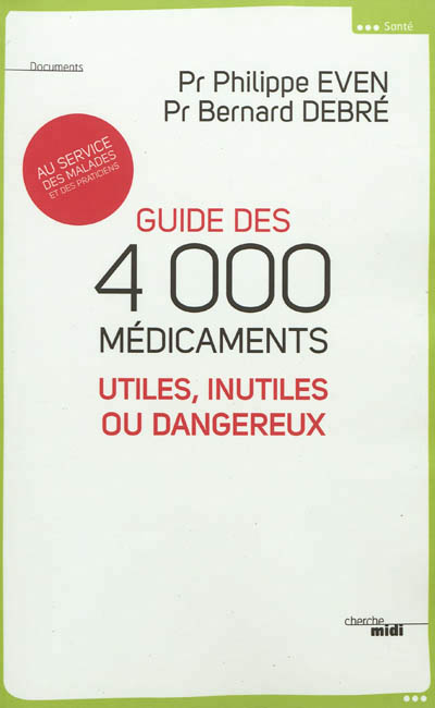 Guide des 4000 médicaments utiles inutiles ou dangereux