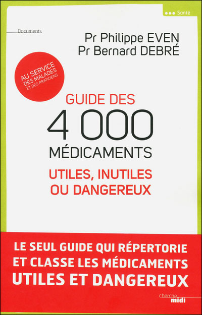 Guide des 4000 médicaments utiles inutiles ou dangereux